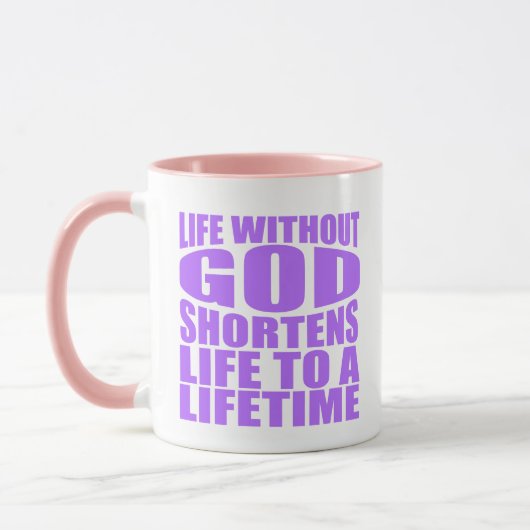 Mug Without God life is shortened to a lifetime (Gauche)