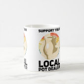 Mug Wo Support Your Local Pot Dealer Ceramics Funny Po (Centre)