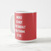 MUG WOKE N'EST PAS L'INSULTE QUE VOUS PENSEZ QUE C'EST (Devant gauche)