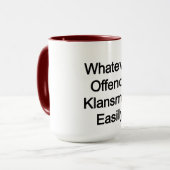 Mug WOKE : Tout ce qui offense facilement les klansmen (Devant gauche)