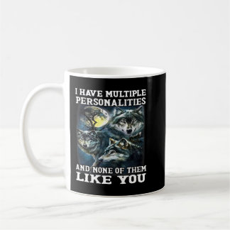 Mug Wolf J'Ai Plusieurs Personnalités Et Aucun Des