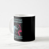 Mug Wolf Je Suis Le Genre De Fou Dont Vous Étiez Avert (Devant gauche)
