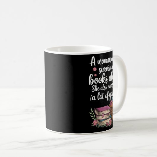 Mug Woman Cannot Survive On Books Alone She Also Needs (Devant droit)