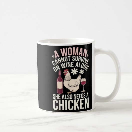 Mug Woman Cannot Survive Wine Alone She Needs Chicken (Droite)
