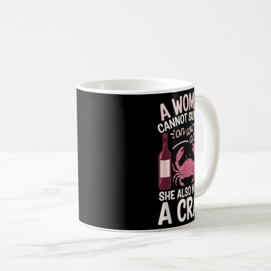 Mug Woman Cannot Survive Wine Alone She Needs Crab (Devant droit)