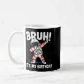Mug Womens Bruh It's My Birthday Dabbing Astronaut 1 2 (Gauche)