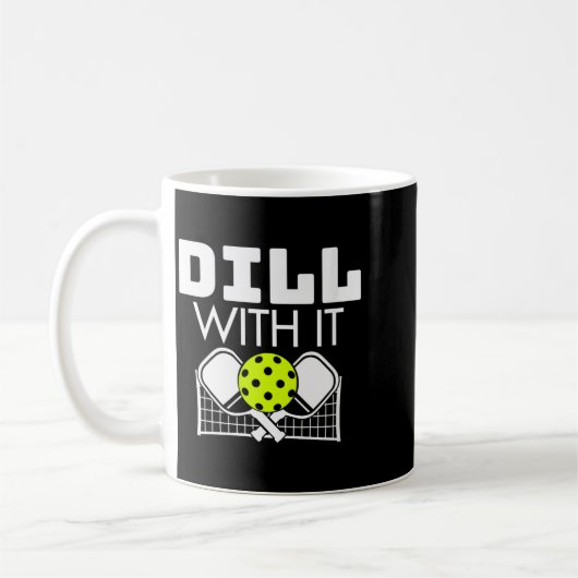 Mug Womens Dill With It Funny Ckleball Paddle And Net  (Gauche)