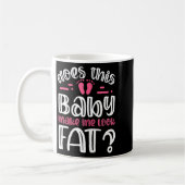 Mug Womens Does This Baby Makes Me Look Fat_ I Funny N (Gauche)