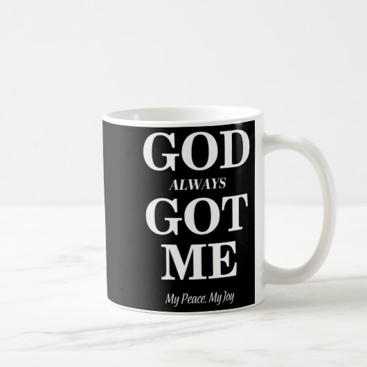 Mug Women's God Always Got Me, My Peace My Joy Cool Qu (Droite)