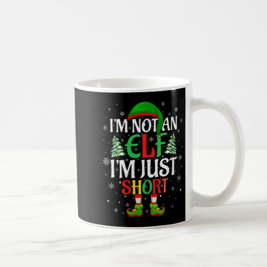 Mug Womens I'm Not An Elf I'm Just Short Elf Family Ch (Droite)