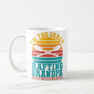Mug Womens Im The Crazy Rafting Grandpa Everyone Warne
