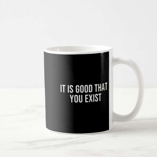 Mug Womens It Is Good That You Exist V-neck (Droite)