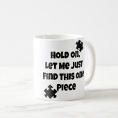 Mug Womens Jigsaw Puzzle Piece Lover Hold On Just One  (Devant droit)
