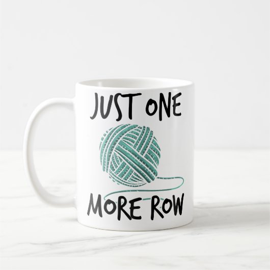 Mug Womens Just One More Row Knitting Wool Crocheting (Gauche)