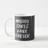Mug Womens Nobody Cares Work Harder Sarcastic Motivati (Gauche)