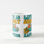 Mug Womens Short Life Go Rafting Design Rafting (Centre)