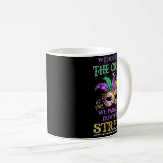 Mug Womens We Don't Hide The Crazy We Parade It Mardi  (Devant droit)