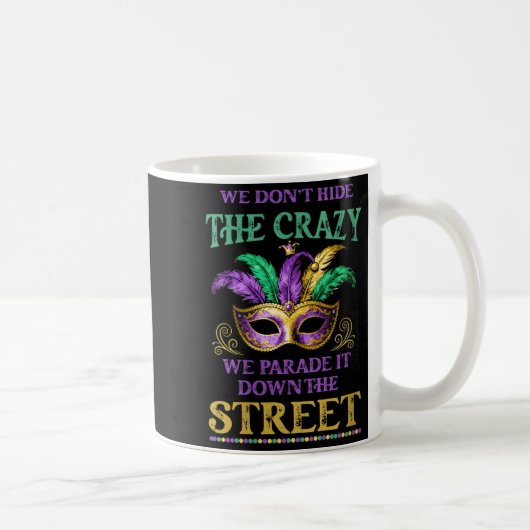 Mug Womens We Don't Hide The Crazy We Parade It Mardi  (Droite)