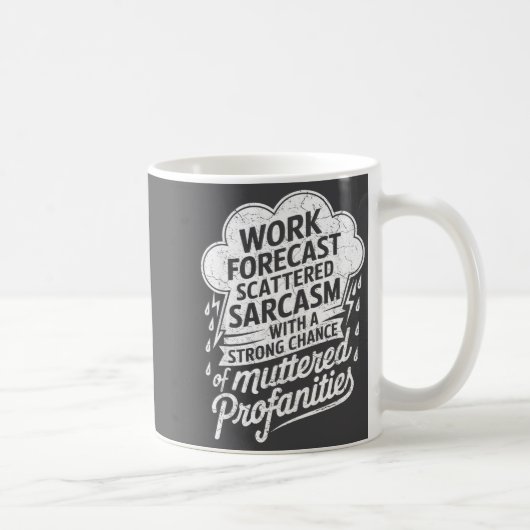 Mug Work Forecast Scattered Sarcasm Employees Humor Qu (Droite)