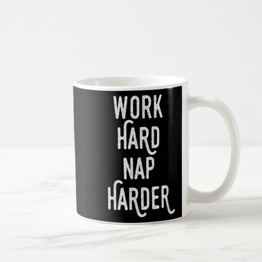 Mug Work Hard Nap Harder _ Funny Motivational Quote Sh (Droite)