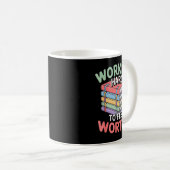 Mug Working Hard To Feel Worthy Funny Anxious Achiever (Devant droit)