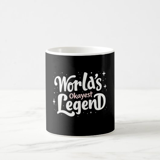 Mug World’s Okayest Legend - Citation amusante (Centre)