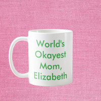 World’s Okayest Mom Personnalisé