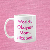 World’s Okayest Mom Personnalisé