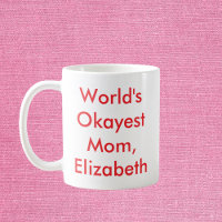 World’s Okayest Mom Personnalisé