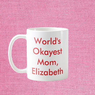 Mug World’s Okayest Mom Personnalisé
