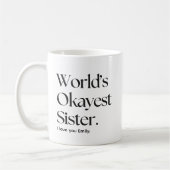 Mug World’s Okayest Sister drôle soeur soeur Coffee Mu (Gauche)