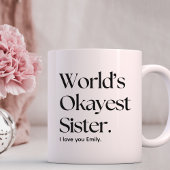 Mug World’s Okayest Sister drôle soeur soeur Coffee Mu