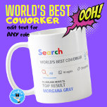 Mug WORLDS BEST COWORKER Funny Top Search Result<br><div class="desc">Le meilleur moteur de recherche personnalisable personnalisé du monde de nouveauté Gag livre cadeau Mug. Parfait pour N'IMPORTE QUI (il suffit d'ajouter son nom et son titre) pour N'IMPORTE QUELLE occasion. Vous pouvez éditer le texte pour rendre ce prix pour le meilleur, n° 1, numéro 1, le plus grand, le...</div>