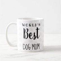 World's Best Dog Mom (texte personnalisé, ajoutez 