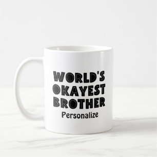 Mug World's Okayest Brother personnalisée