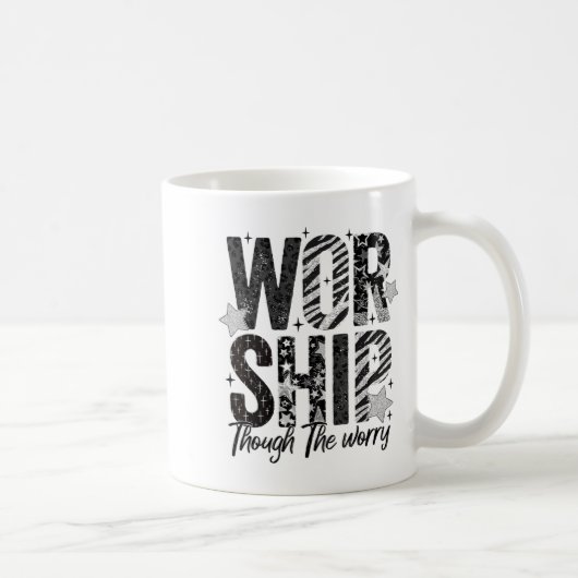 Mug Worship Through The Worry Insrational Religious Ch (Droite)