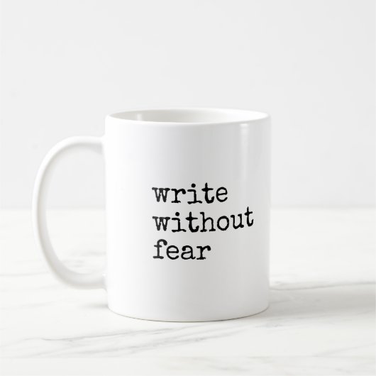 Mug Write Without Fear Edit Without Mercy Writers (Gauche)