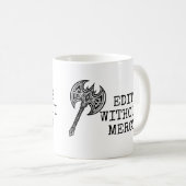 Mug Write Without Fear Edit Without Mercy Writers (Devant droit)