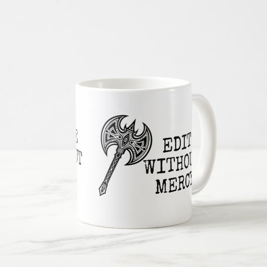 Mug Write Without Fear Edit Without Mercy Writers (Devant droit)