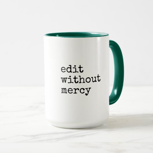 Mug Write Without Fear Edit Without Mercy Writers (Devant droit)