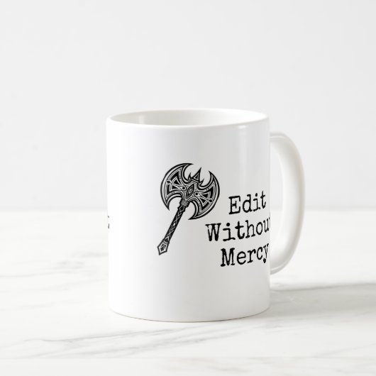 Mug Write Without Fear Edit Without Mercy Writers (Devant droit)