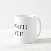 MUG %$#@& ? ! ! , WTF (Devant droit)