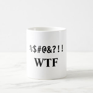 MUG %$#@& ? ! ! , WTF