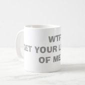 MUG WTF DESCENDENT DE VOS LÈVRES DE MOI ! ! ! (Devant gauche)