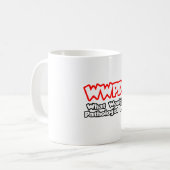 Mug WWPD...Que ferait un pathologiste ? (Devant gauche)