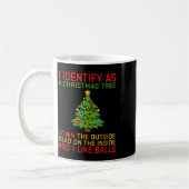 Mug Xmas I Identify As A Christmas Tree Lit On The Out (Gauche)