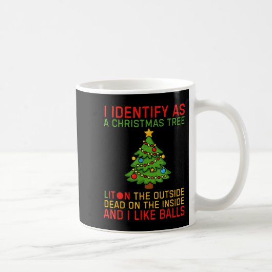 Mug Xmas I Identify As A Christmas Tree Lit On The Out (Droite)