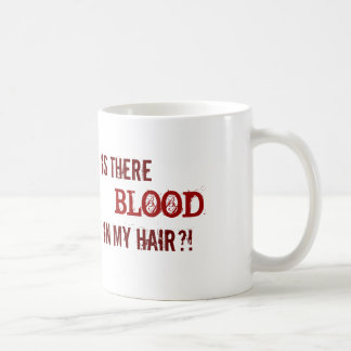 MUG Y A IL SANG DANS MES CHEVEUX ? !