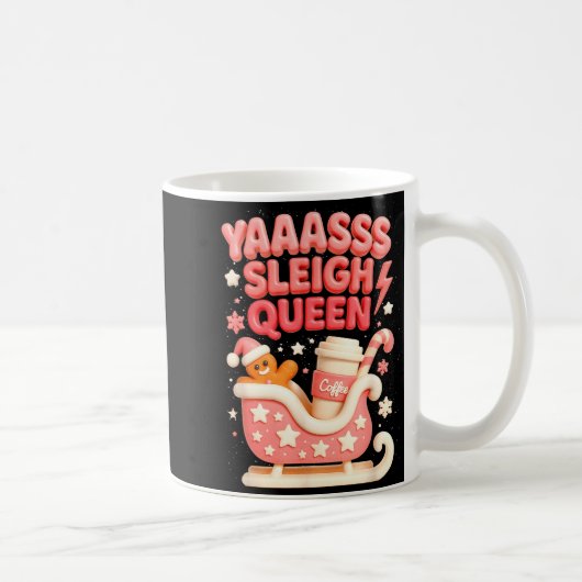 Mug Y A Sleigh Queen Sleigh Girl Gingerbread Coffee Ch (Droite)