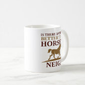 Mug Y A-T-Il Quelque Chose De Mieux Que Les Chevaux De (Devant droit)